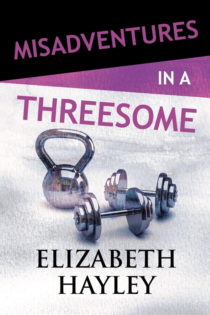 Produktbild: Misadventures in a Threesome | Elizabeth Hayley