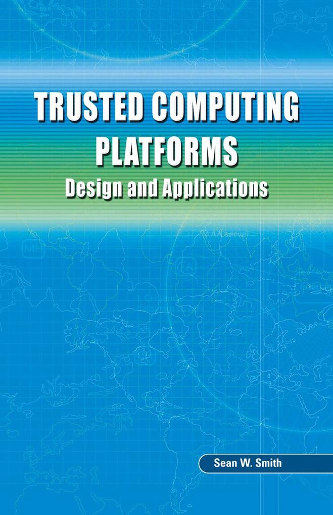Produktbild: Trusted Computing Platforms | Sean W Smith
