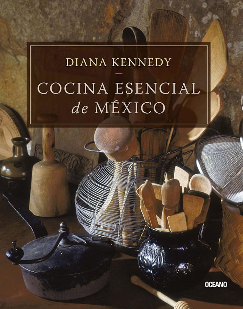 Produktbild: Cocina esencial de México | Diana Kennedy