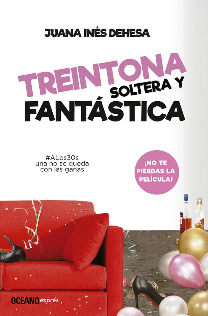 Produktbild: Treintona, soltera y fantástica | Juana Inés Dehesa