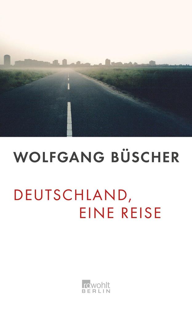 Produktbild: Deutschland, eine Reise | Wolfgang Büscher