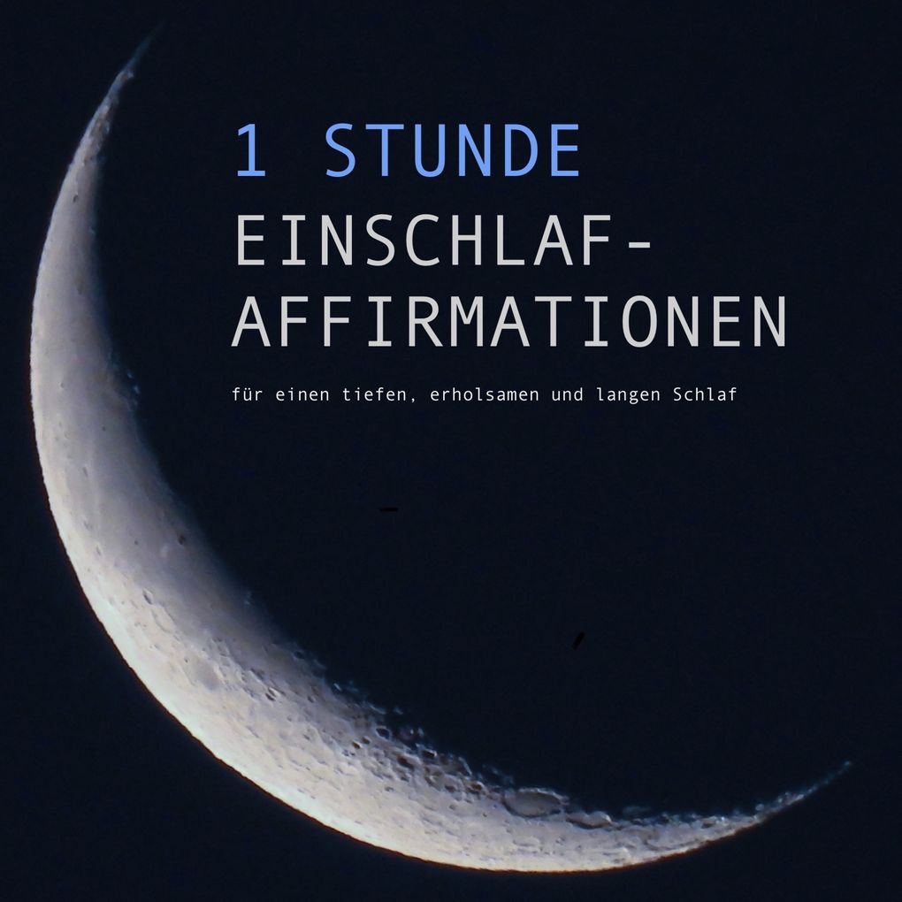Produktbild: 1 Stunde Einschlaf-Affirmationen für einen tiefen, erholsamen und langen Schlaf | Patrick Lynen