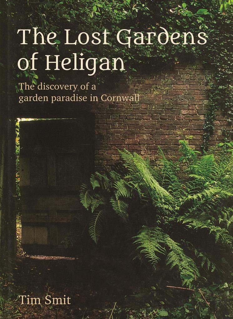 Produktbild: The Lost Gardens Of Heligan | Tim Smit