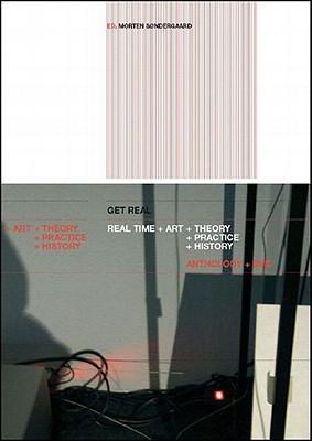 Get Real: Real-Time Art Theory Practice History [With DVD] als Taschenbuch
