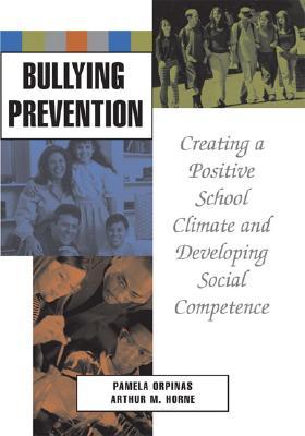 Bullying Prevention: Creating a Positive School Climate and Developing Social Competence als Buch (gebunden)