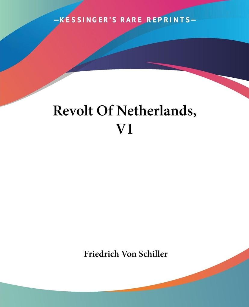 Produktbild: Revolt Of Netherlands, V1 | Friedrich von Schiller