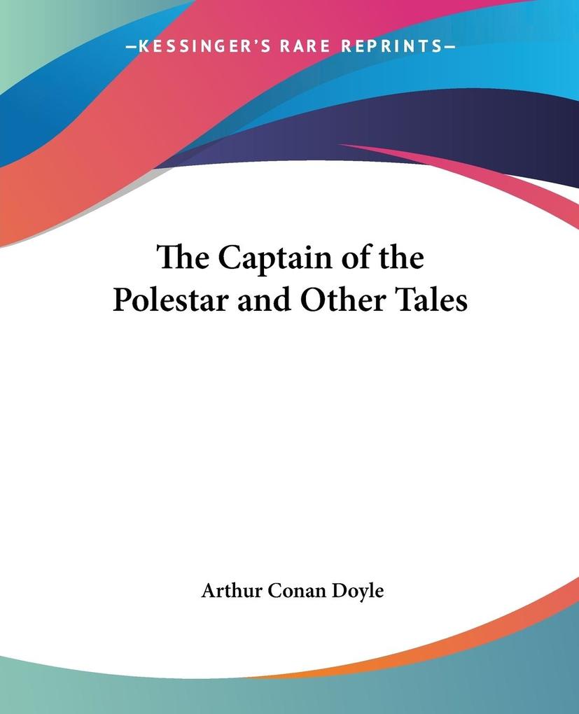 Produktbild: The Captain of the Polestar and Other Tales | Arthur Conan Doyle