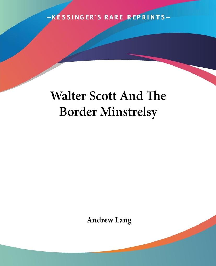 Walter Scott And The Border Minstrelsy als Taschenbuch