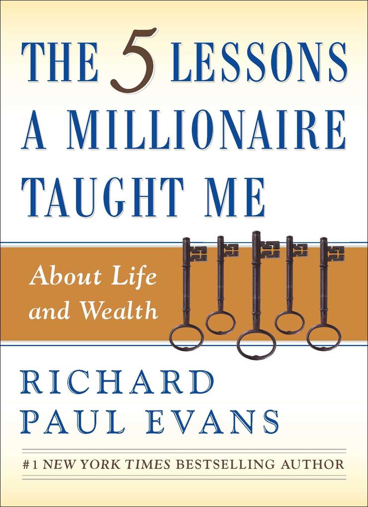 The Five Lessons a Millionaire Taught Me about Life and Wealth als Buch (gebunden)