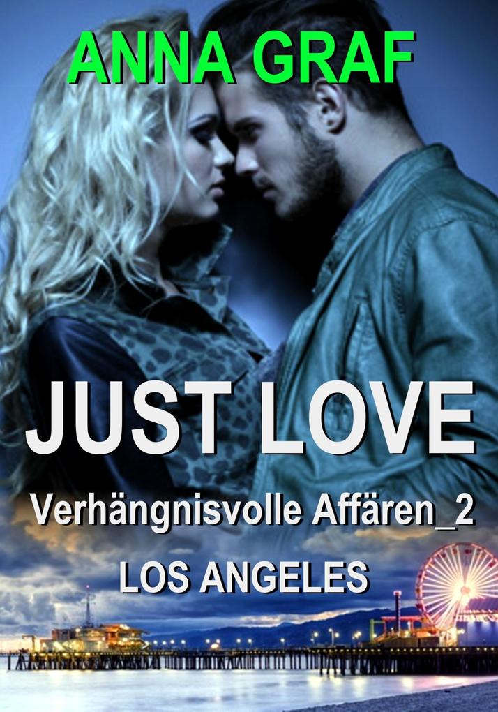 Produktbild: JUST LOVE - Verhängnisvolle Affären_2: Los Angeles | Anna Graf