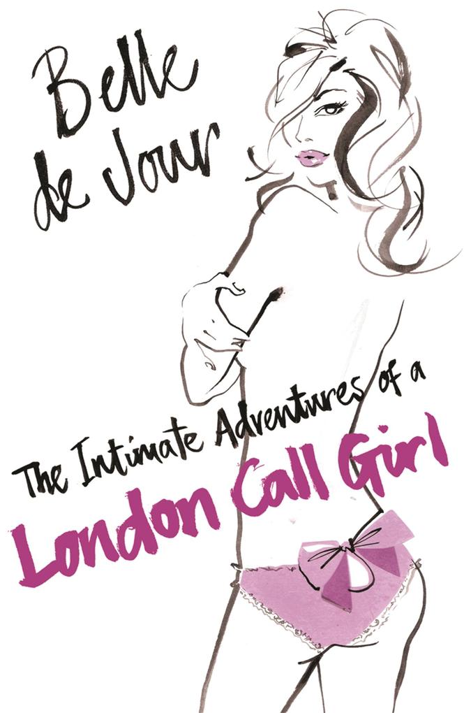 Produktbild: The Intimate Adventures Of A London Call Girl | Belle De Jour