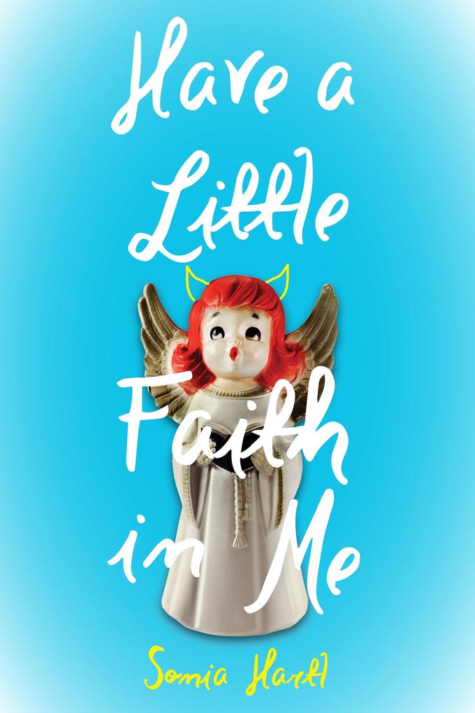 Produktbild: Have a Little Faith in Me | Sonia Hartl