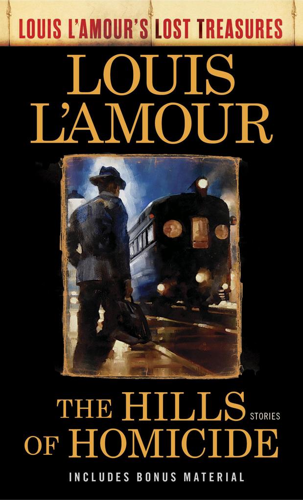 The Hills of Homicide (Louis l'Amour's Lost Treasures): Stories als Taschenbuch