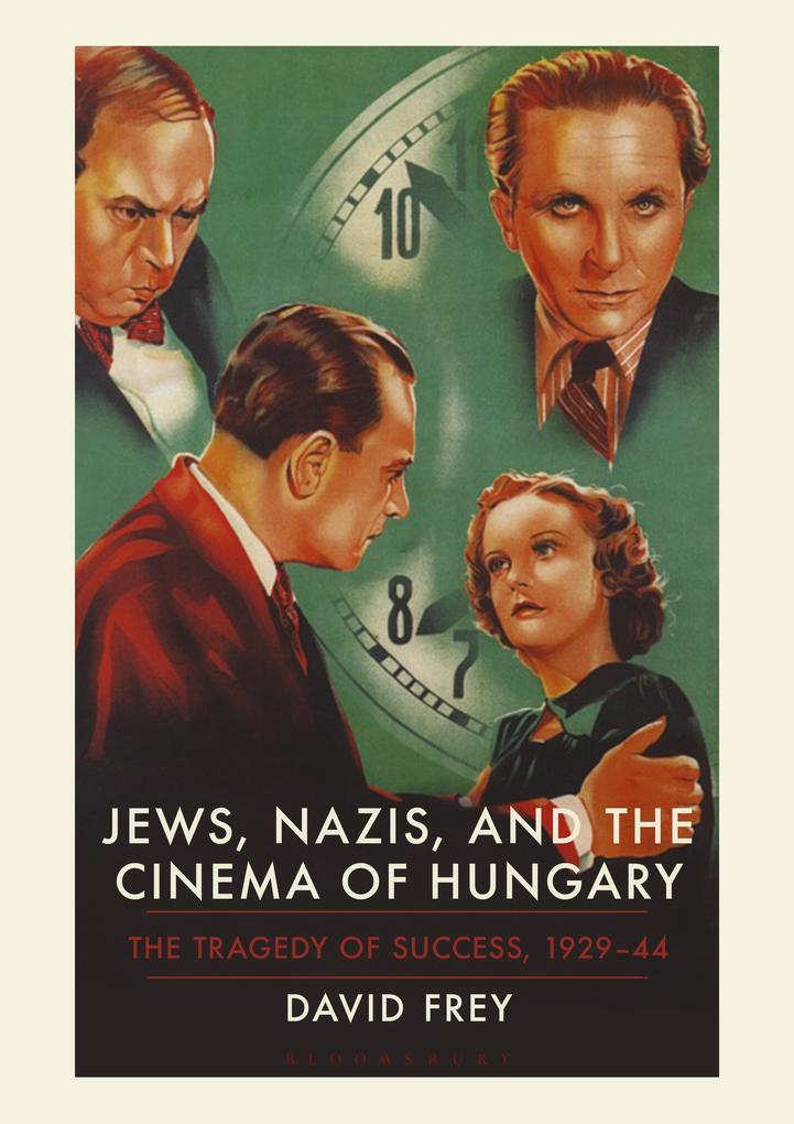 Produktbild: Jews, Nazis and the Cinema of Hungary | David Frey
