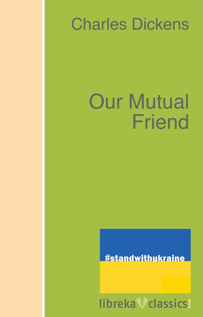 Produktbild: Our Mutual Friend | Charles Dickens