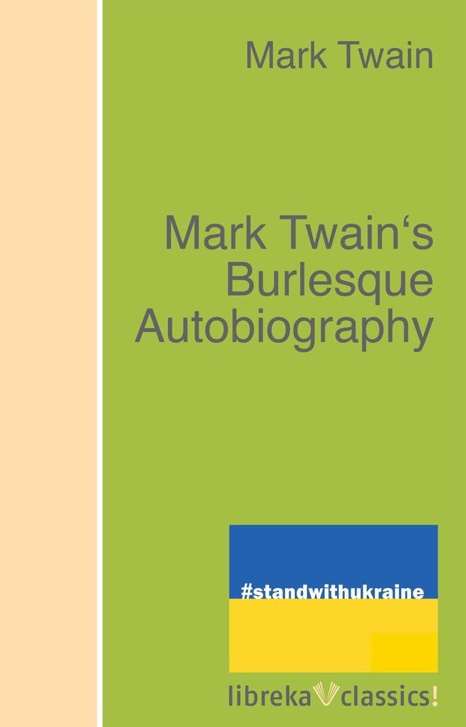 Mark Twain's Burlesque Autobiography als eBook epub