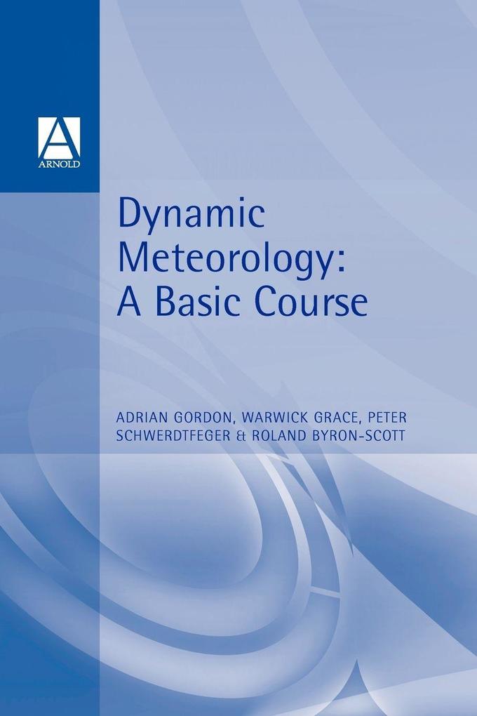 Adrian Gordon, Warwick Grace, Roland Byron-Scott: Dynamic Meteorology ...