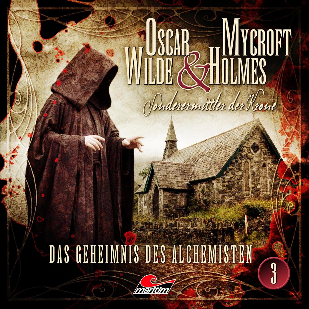 Oscar Wilde & Mycroft Holmes, Sonderermittler der Krone, Folge 3: Das Geheimnis des Alchemisten als Hörbuch Download
