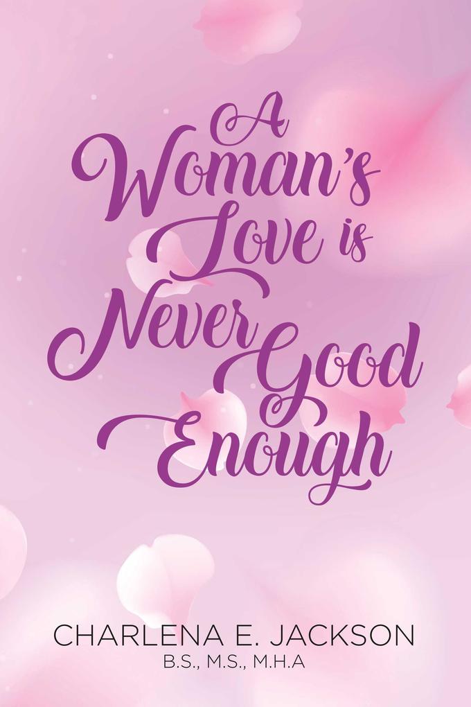 A Woman's Love Is Never Good Enough als eBook epub