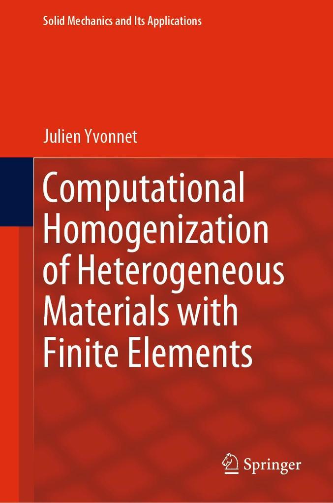 Produktbild: Computational Homogenization of Heterogeneous Materials with Finite Elements | Julien Yvonnet