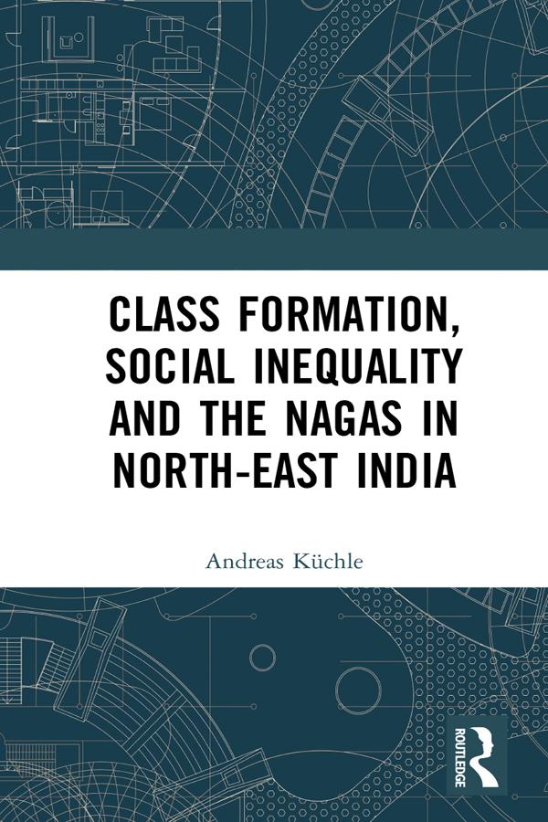 Class Formation, Social Inequality and the Nagas in North-East India als eBook epub