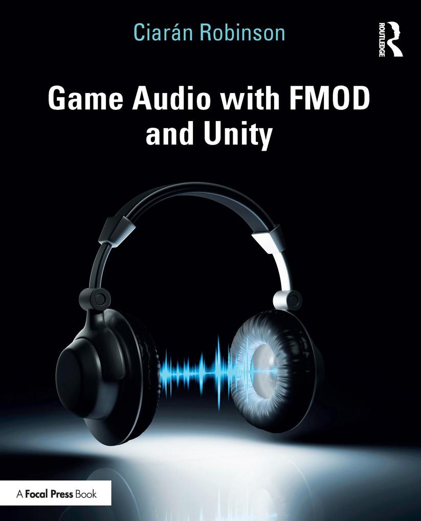 Game Audio with FMOD and Unity als eBook epub