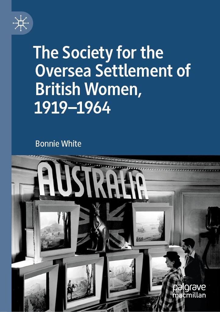 The Society for the Oversea Settlement of British Women, 1919-1964 als eBook pdf