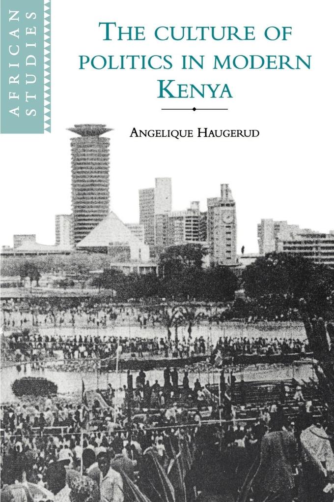 The Culture of Politics in Modern Kenya als Taschenbuch