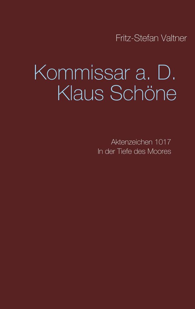 Produktbild: Komissar a. D. Klaus Schöne | Fritz-Stefan Valtner