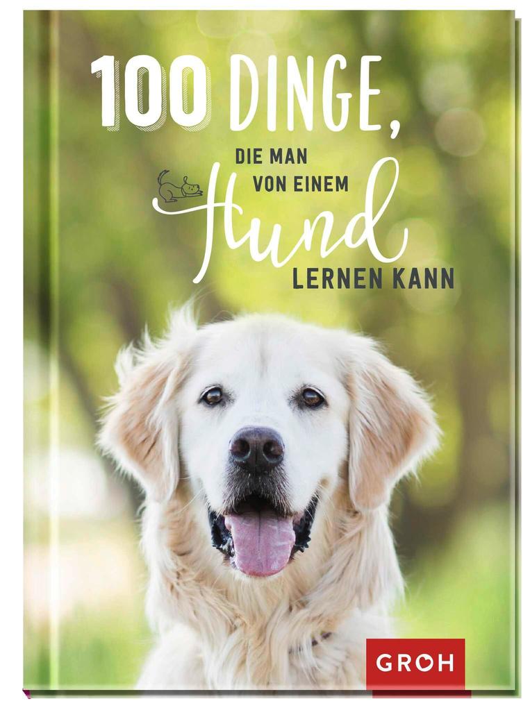 Produktbild: 100 Dinge, die man von einem Hund lernen kann