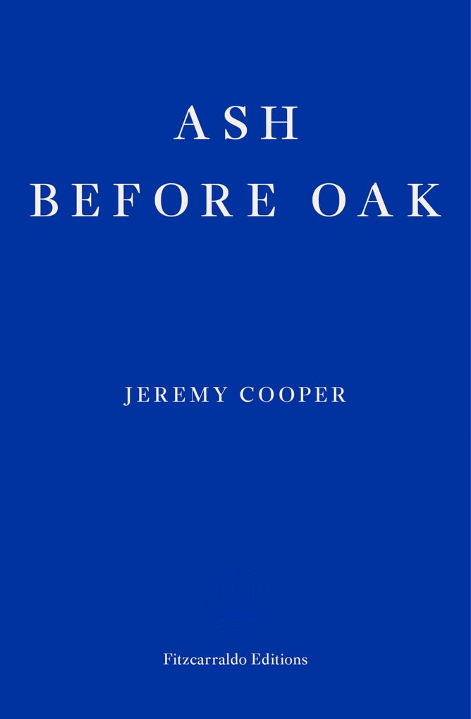 Produktbild: Ash before Oak | Jeremy Cooper