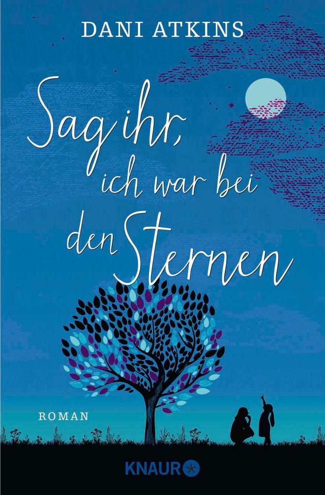 Produktbild: Sag ihr, ich war bei den Sternen | Dani Atkins
