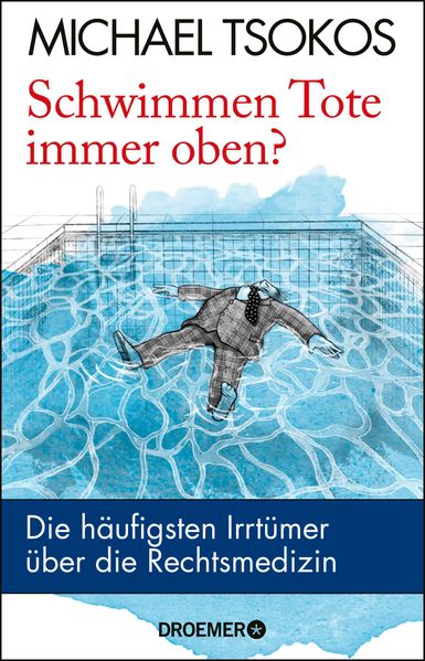 Produktbild: Schwimmen Tote immer oben? | Michael Tsokos