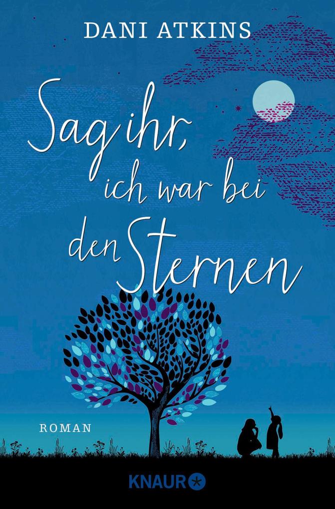 Produktbild: Sag ihr, ich war bei den Sternen | Dani Atkins