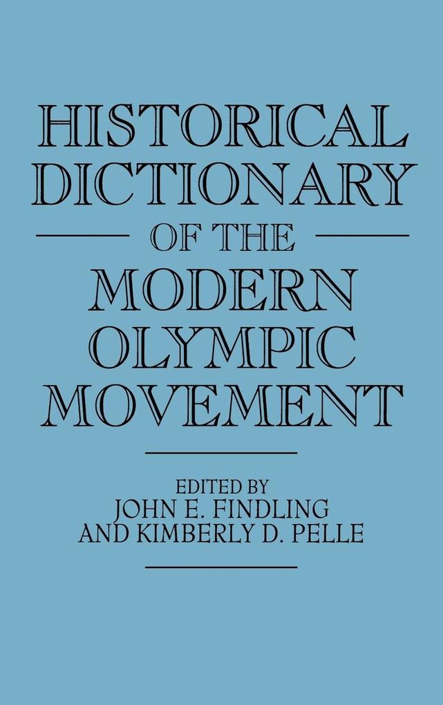 Historical Dictionary of the Modern Olympic Movement als Buch (gebunden)