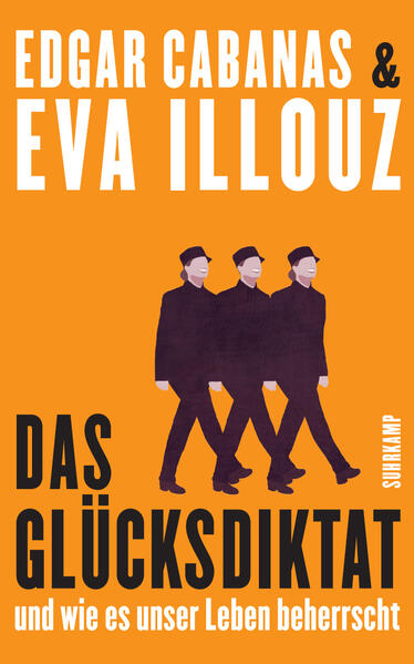 Produktbild: Das Glücksdiktat | Eva Illouz, Edgar Cabanas