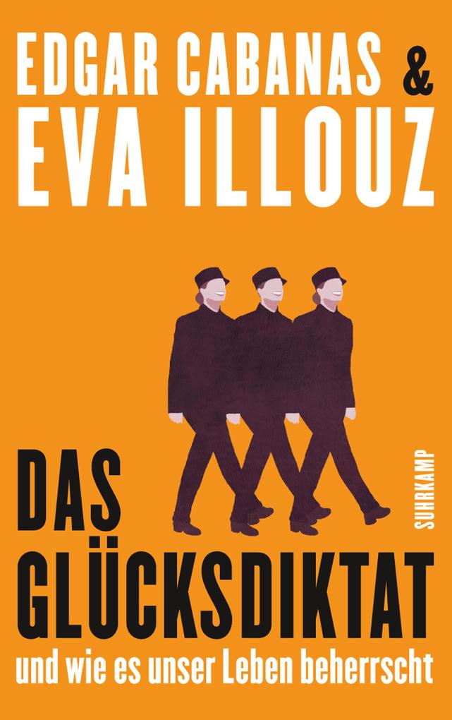 Produktbild: Das Glücksdiktat | Eva Illouz, Edgar Cabanas