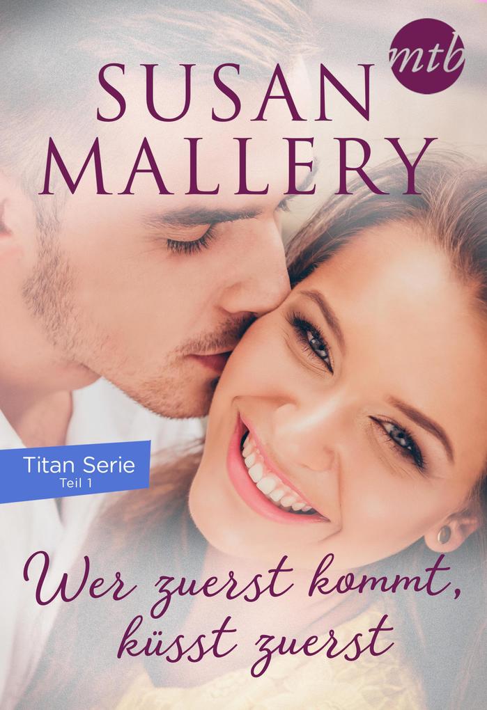 Produktbild: Wer zuerst kommt, küsst zuerst | Susan Mallery
