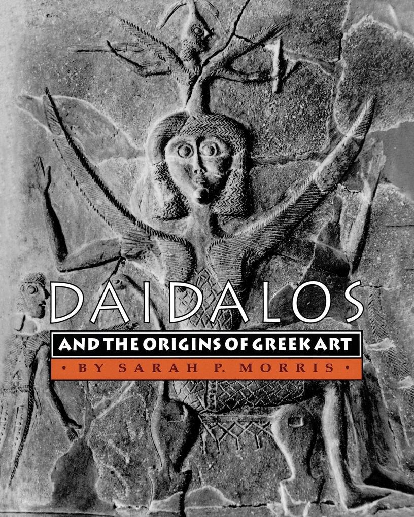 Daidalos and the Origins of Greek Art als Taschenbuch