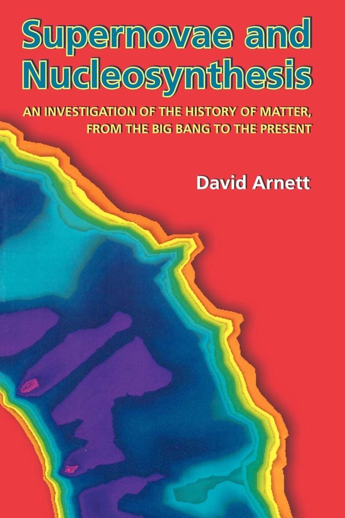 Produktbild: Supernovae and Nucleosynthesis | David Arnett