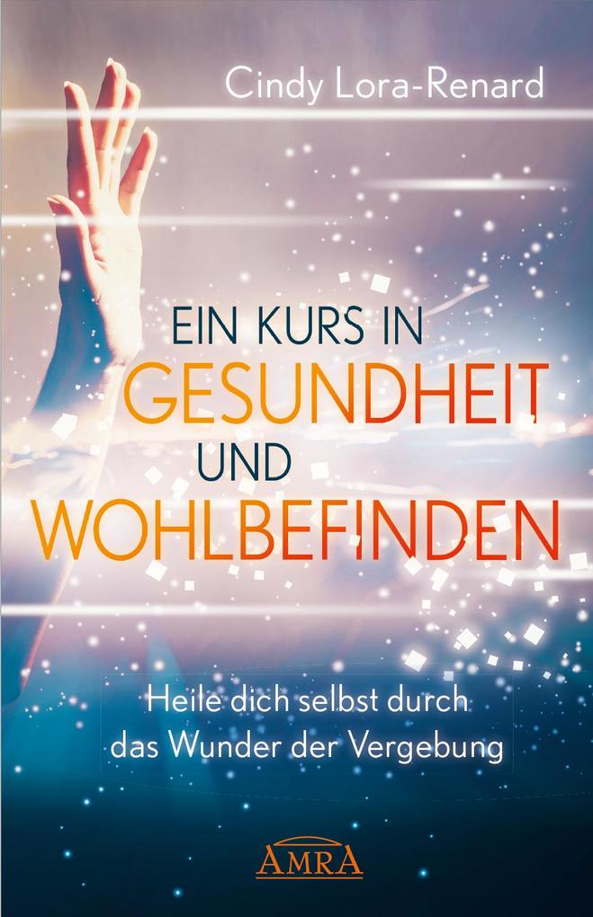 Produktbild: EIN KURS IN GESUNDHEIT UND WOHLBEFINDEN | Cindy Lora-Renard