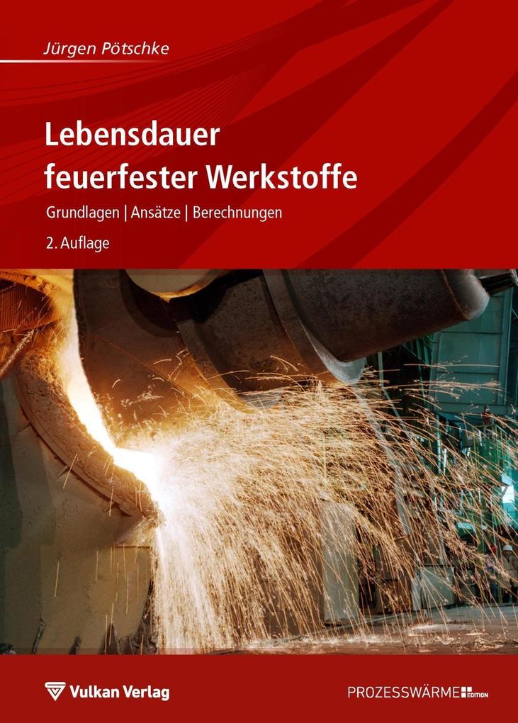 Produktbild: Lebensdauer feuerfester Werkstoffe | Jürgen Pötschke