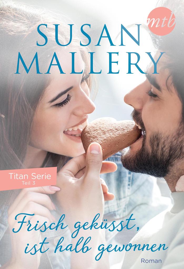 Produktbild: Frisch geküsst, ist halb gewonnen | Susan Mallery