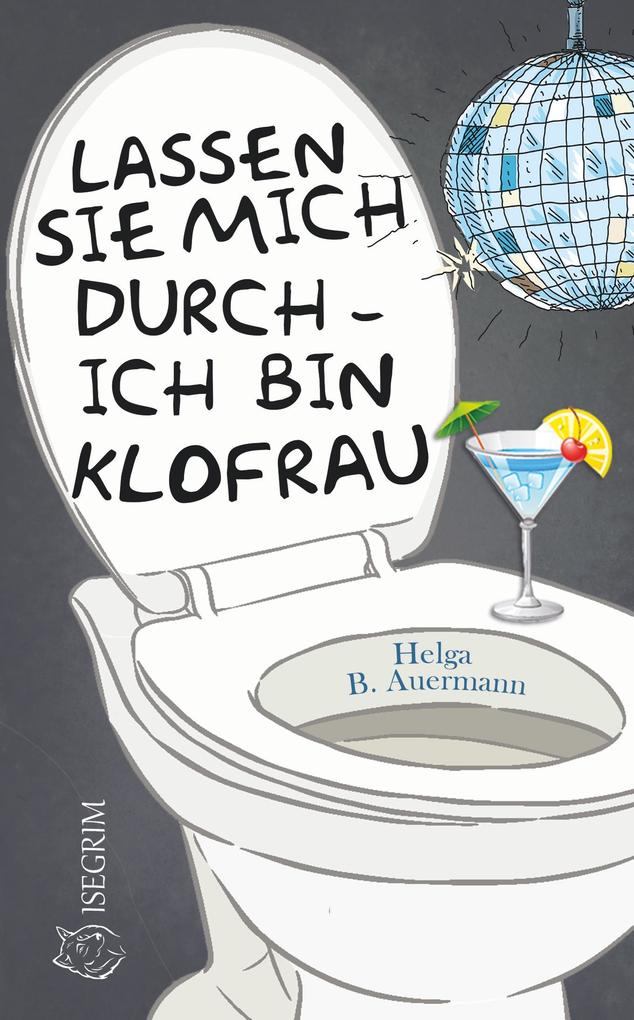 Produktbild: Lassen Sie mich durch - ich bin Klofrau | Helga B. Auermann