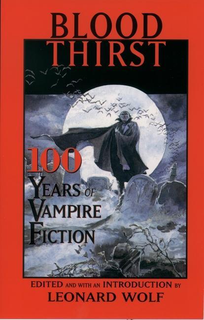 Blood Thirst: 100 Years of Vampire Fiction als Taschenbuch