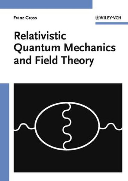 Relativistic Quantum Mechanics and Field Theory als Taschenbuch