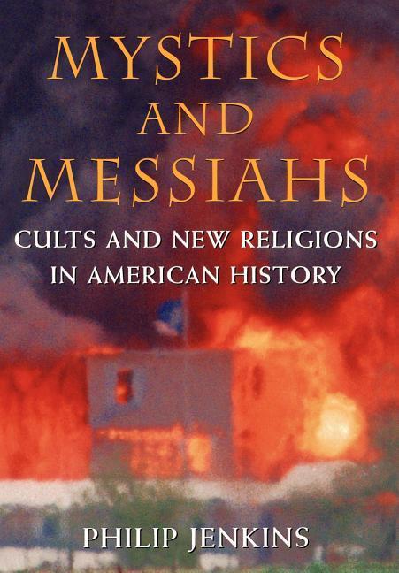 Mystics & Messiahs: Cults and New Religions in American History als Buch (gebunden)