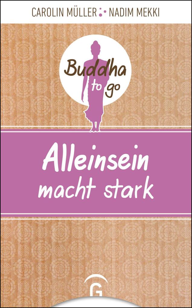 Produktbild: Alleinsein macht stark | Carolin Müller, Nadim Mekki
