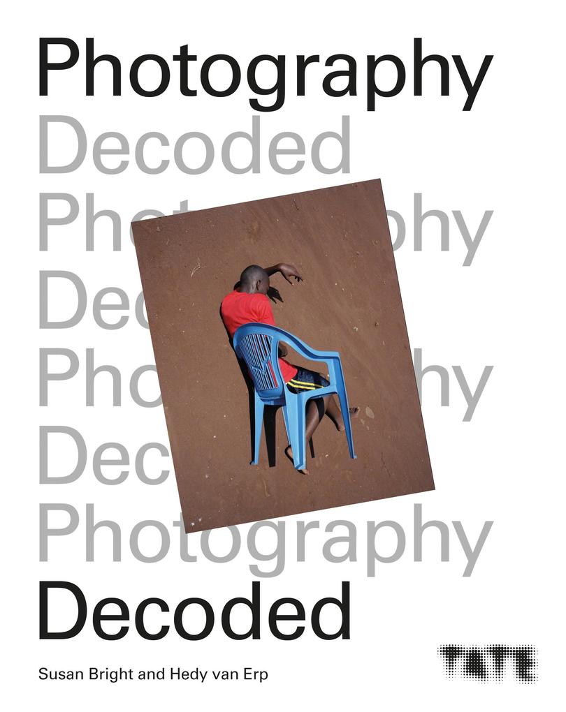 Produktbild: Tate: Photography Decoded | Susan Bright, Hedy Van Erp