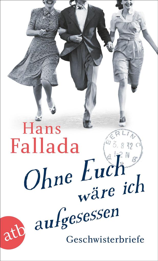 Produktbild: Ohne Euch wäre ich aufgesessen | Hans Fallada
